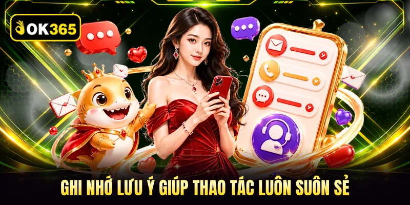 Ghi nhớ lưu ý giúp thao tác luôn suôn sẻ